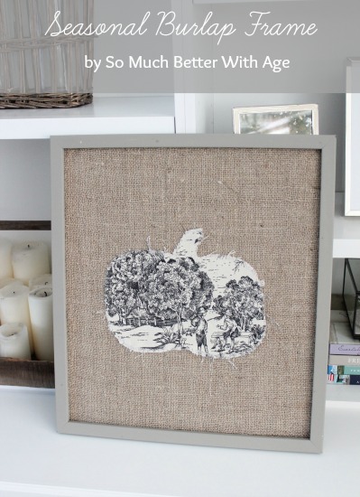 Seasonal Burlap Frame and Toile Pumpkin - So Much Better With Age