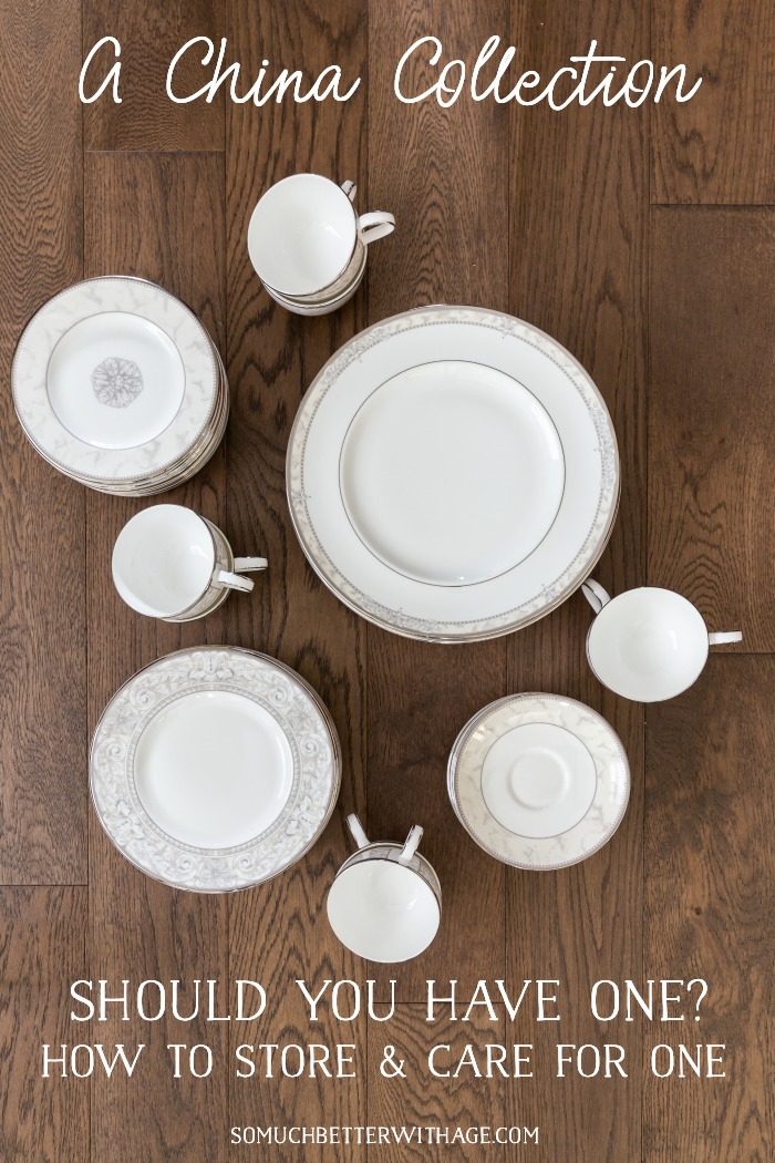 A China Collection - Should You Have One? How to Store and Care For One? - So Much Better With Age