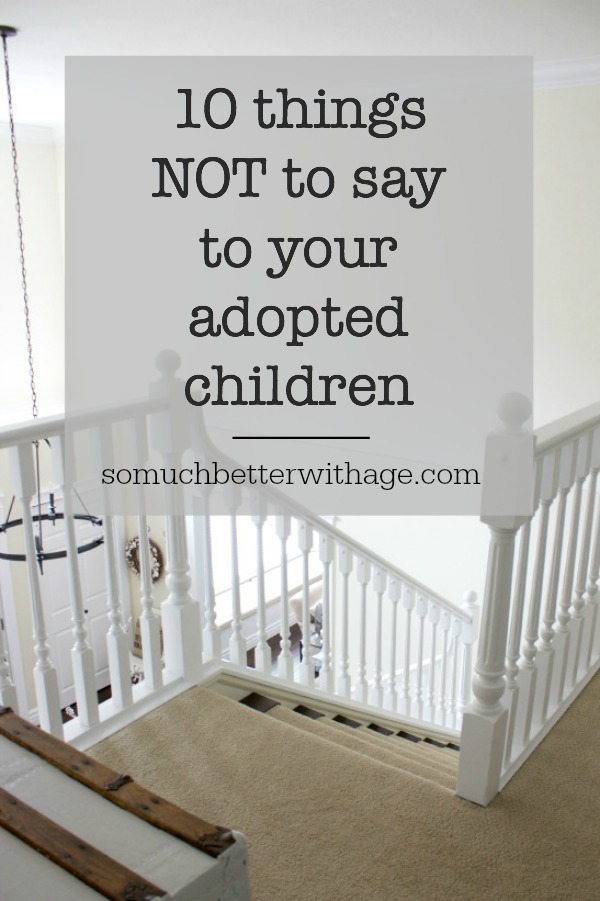 10 Things NOT to Say to Your Adopted Children