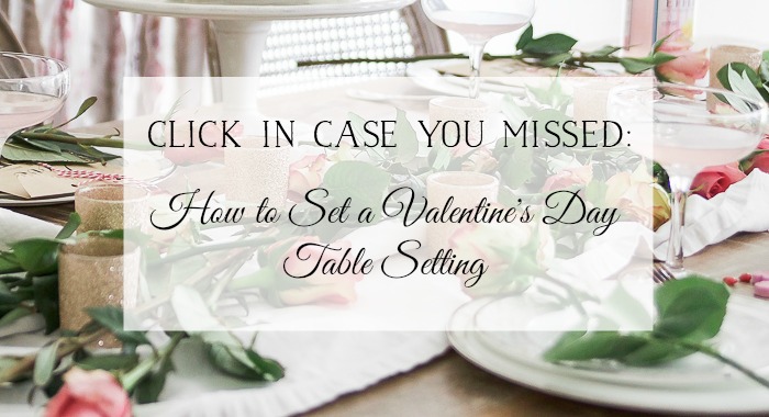 How to Set a Valentine's Day Table Setting - So Much Better With Age