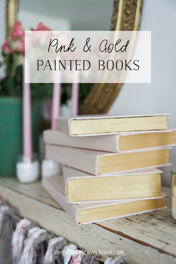 Pink and Gold Painted Books - So Much Better With Age poster.