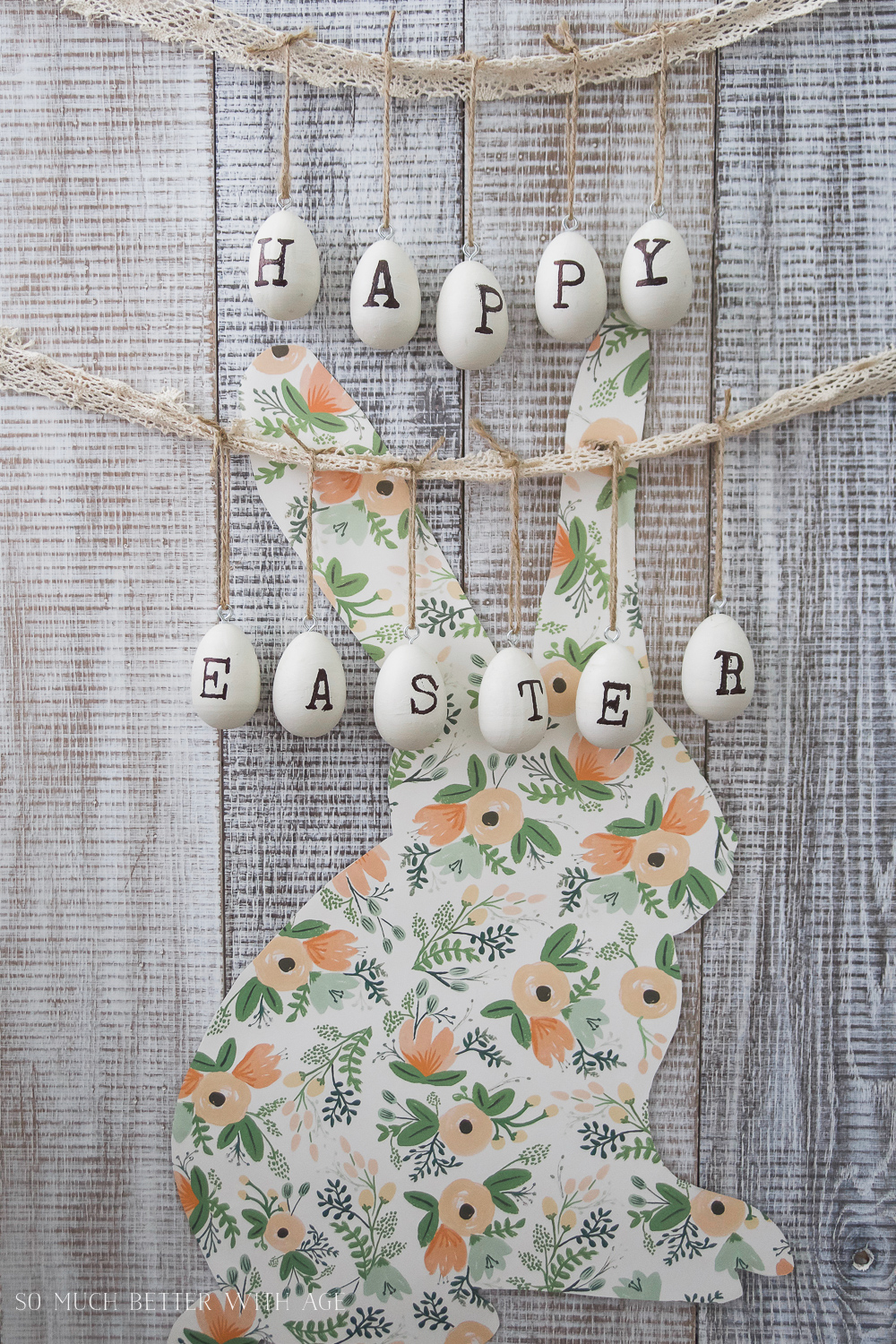 Easter Bunny Sign + Printable/Happy Easter on eggs with bunny - So Much Better With Age