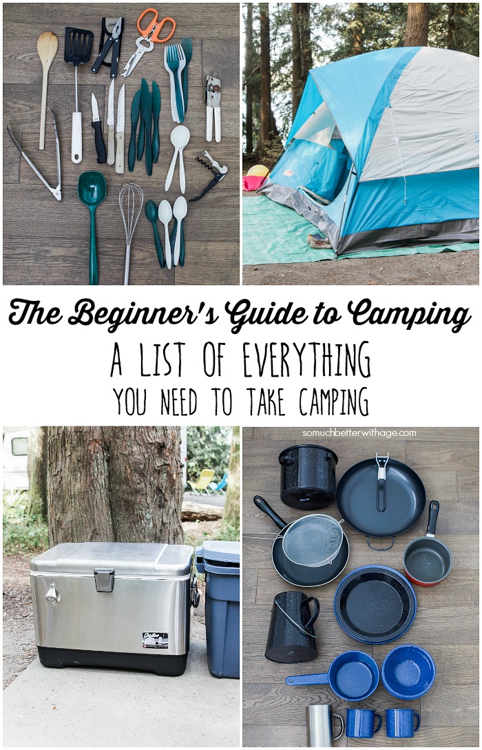 The Beginner's Guide to Camping -A List of Everything You Need to Take Camping - So Much Better With Age