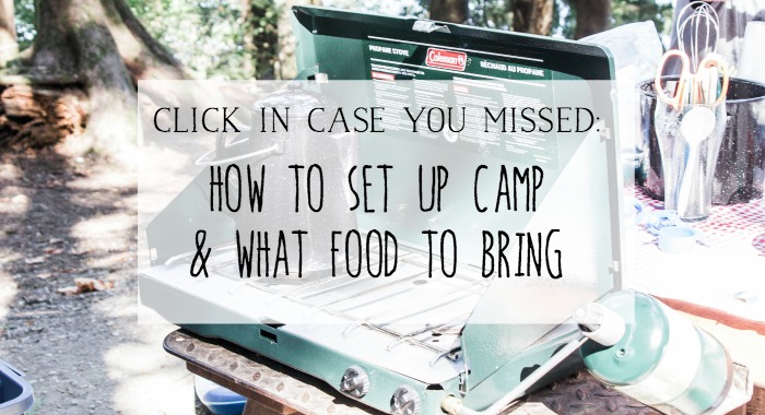 How to Set Up Camp & What Food to Bring - So Much Better With Age