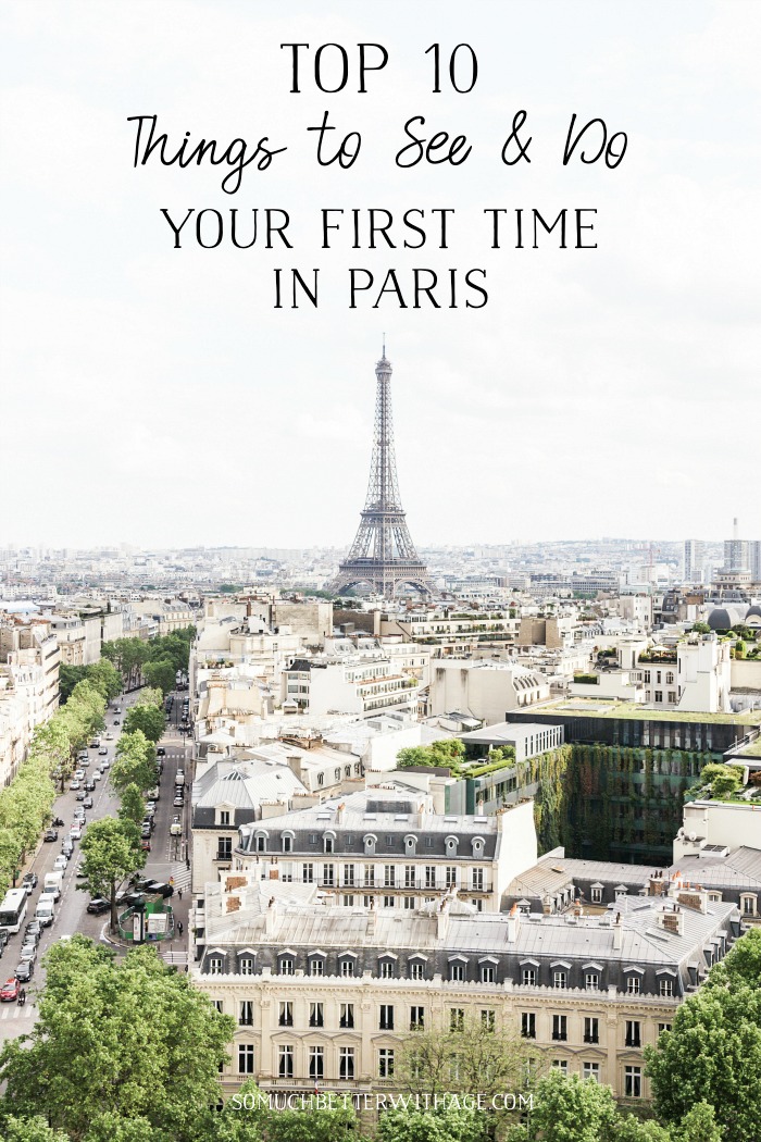 Top 10 Things to See & Do Your First Time in Paris graphic - So Much Better With Age 