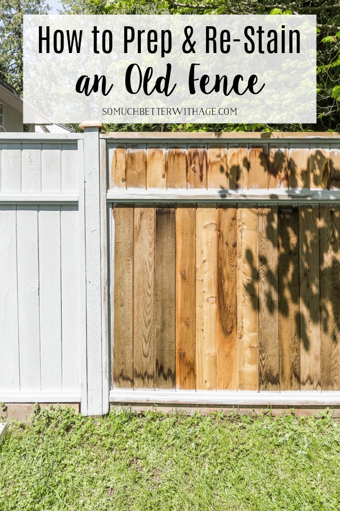 How to Prep and Re-Stain an Old Fence + Video - So Much Better With Age