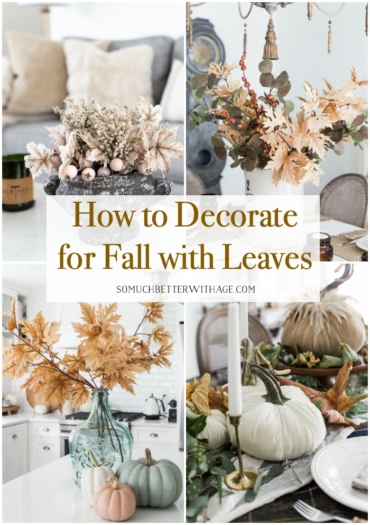 Neutral Fall Decorating with Fall Leaves - So Much Better With Age